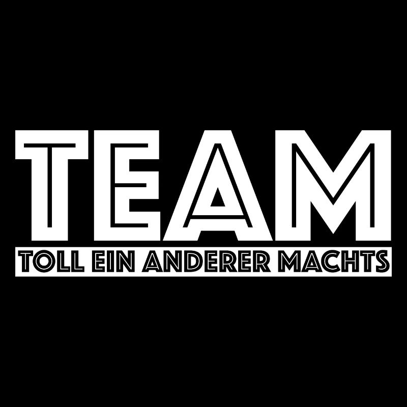 Team, toll ein anderer machts | lustige Sprüche