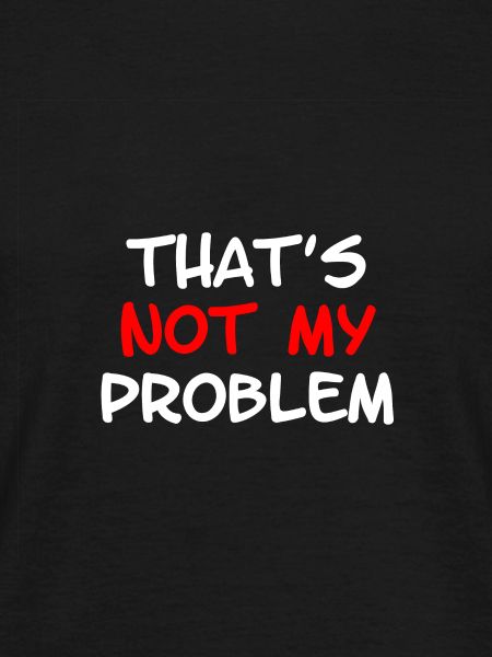 Not My Problem