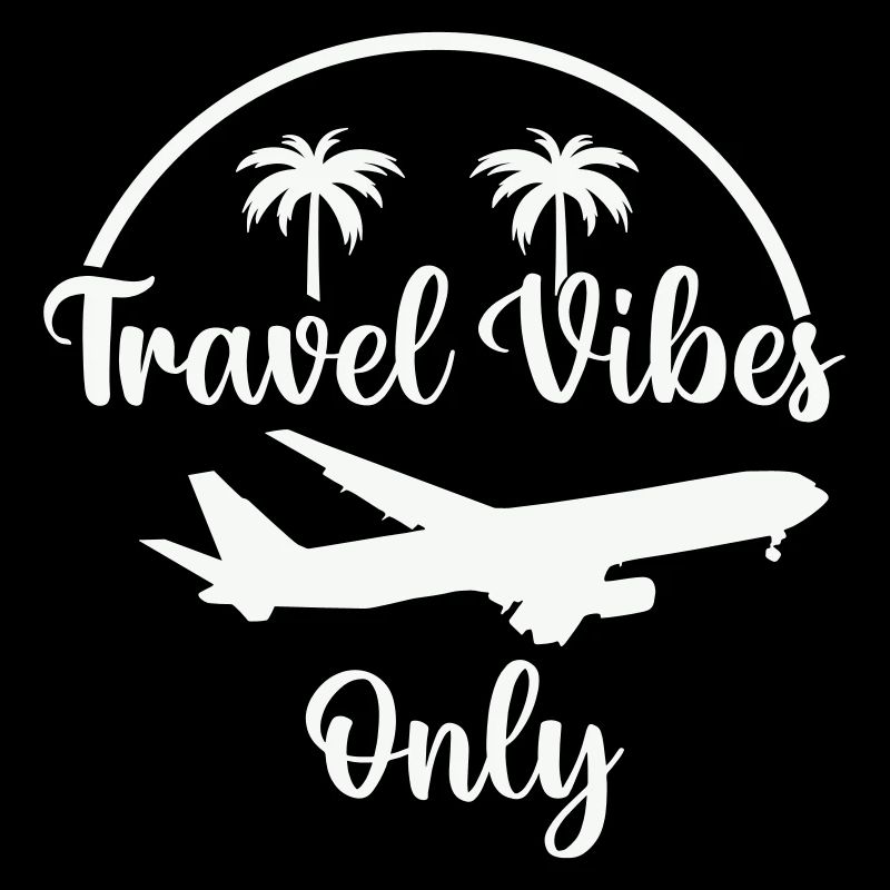 Travel Vibes Only