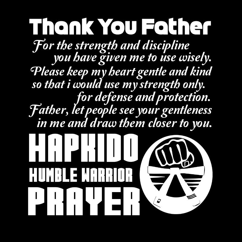 Hapkido Humble Warrior Prayer