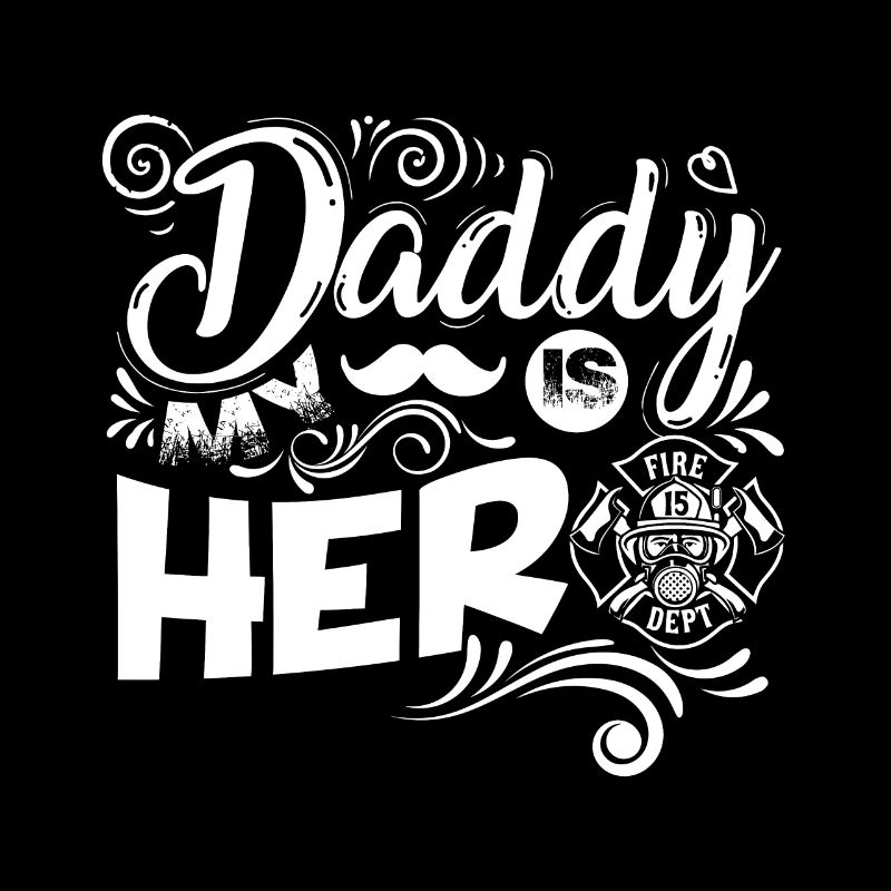 Firefighter My Daddy Is A Firefighter