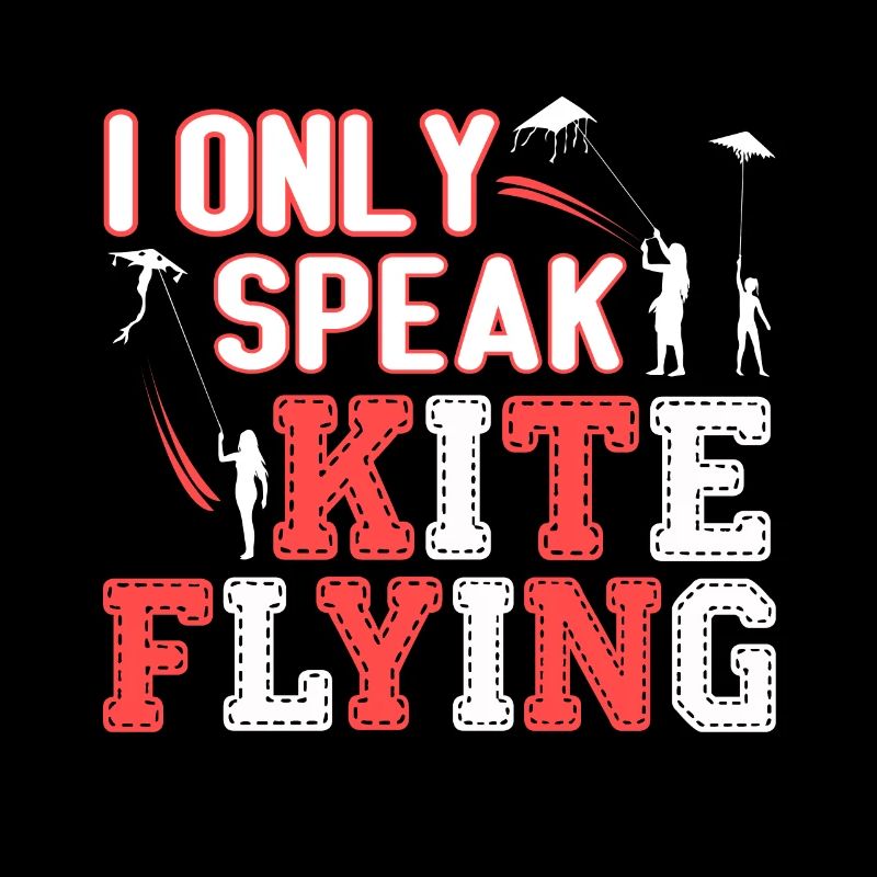 Kite Flying I Only Speak Kite Flying