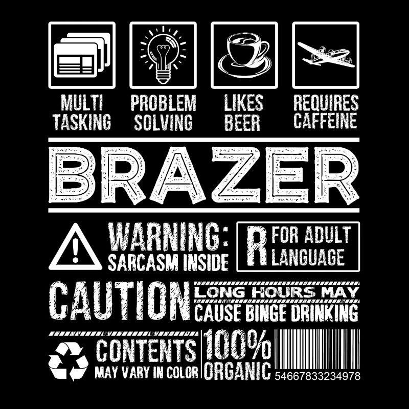 Brazer Caution Warning Sarcasm Inside