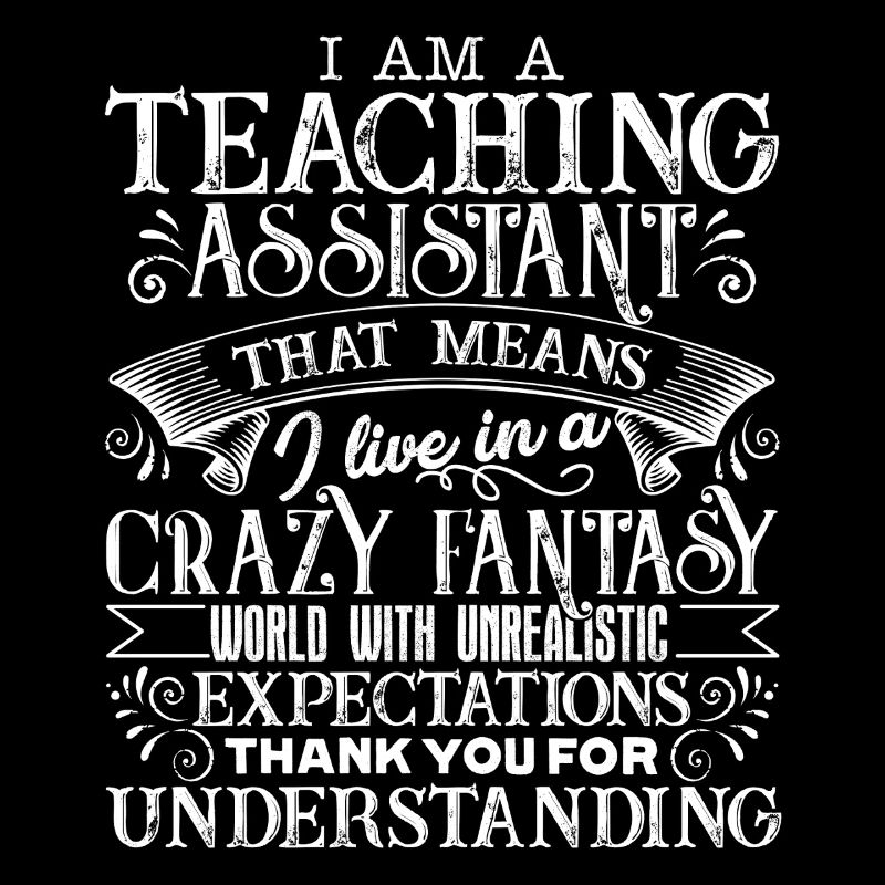 Teacher Assistant I Am A Teacher Assistant