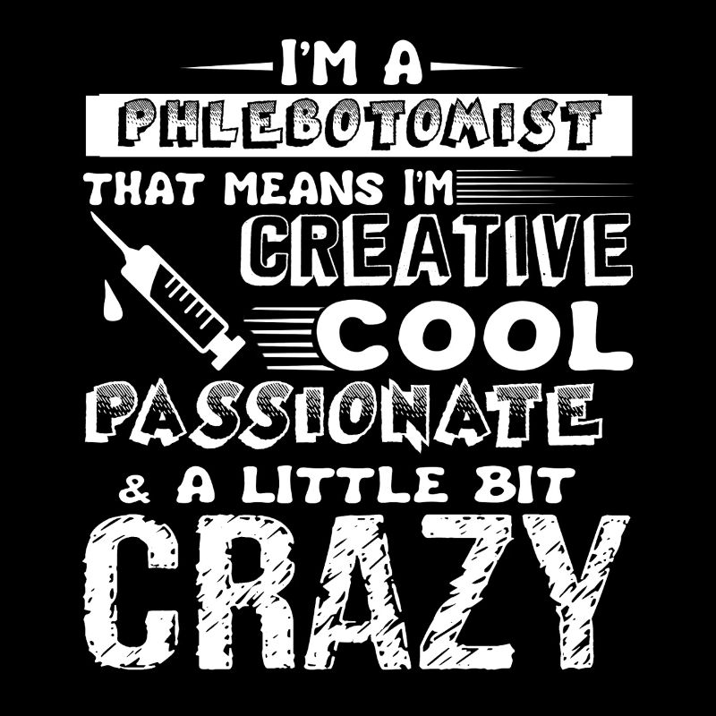 Phlebotomist Cool And Crazy Phlebotomist