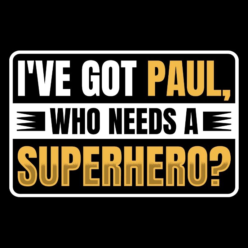 I've got Paul who needs a superhero