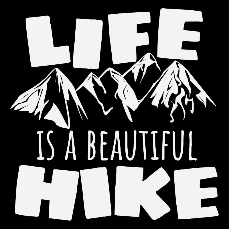 Life is a nice hike gift