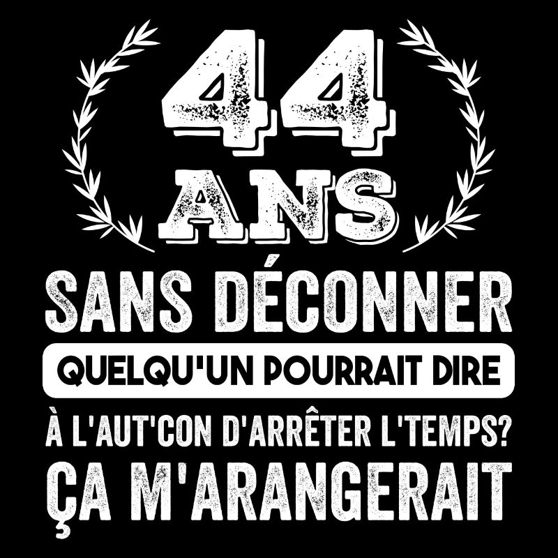 44 Ans Sans Déconner Cadeau D'anniversaire 44ans