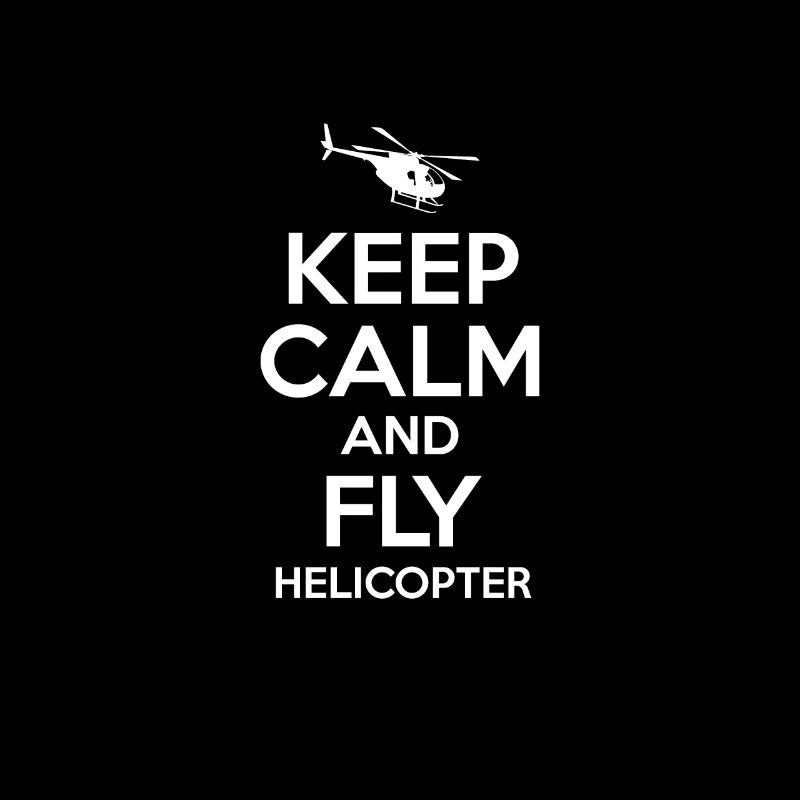 Helicopter - Keep calm and fly Helicopter