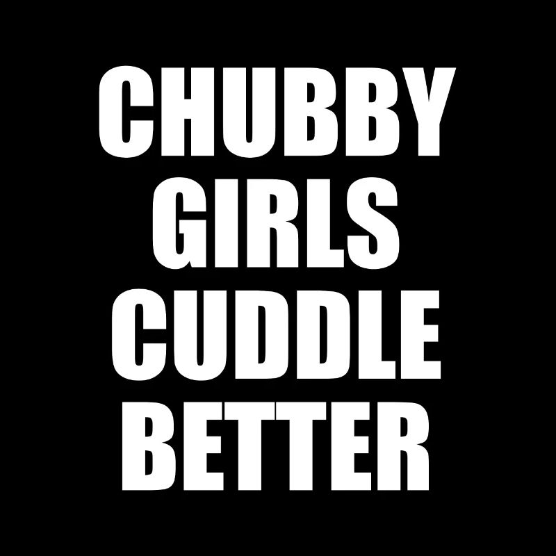 Chubby Girls Cuddle Better
