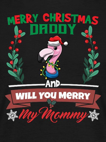 Merry Christmas Daddy And Will You Merry My Mommy