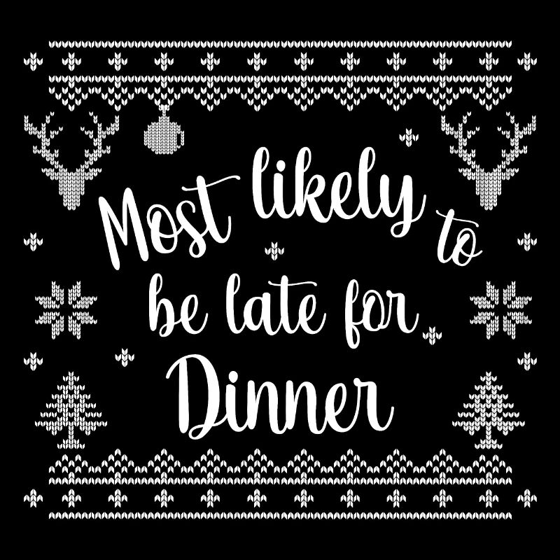 most likely to be late for dinner
