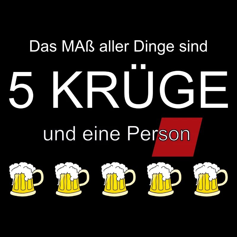 Das Maß aller Dinge sind 5 Krüge
