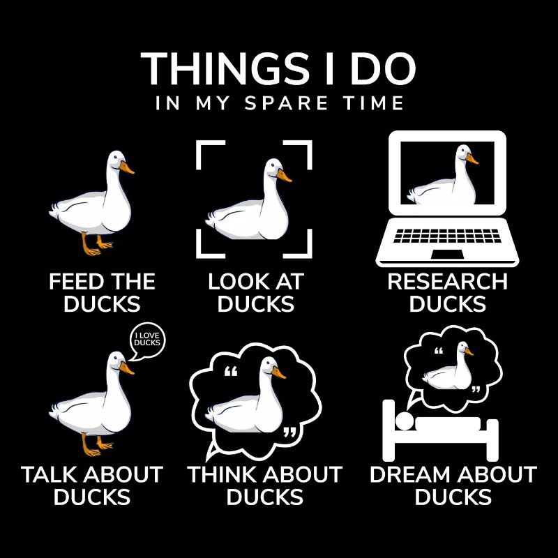 Ce que je fais pendant mon temps libre Duck Lover