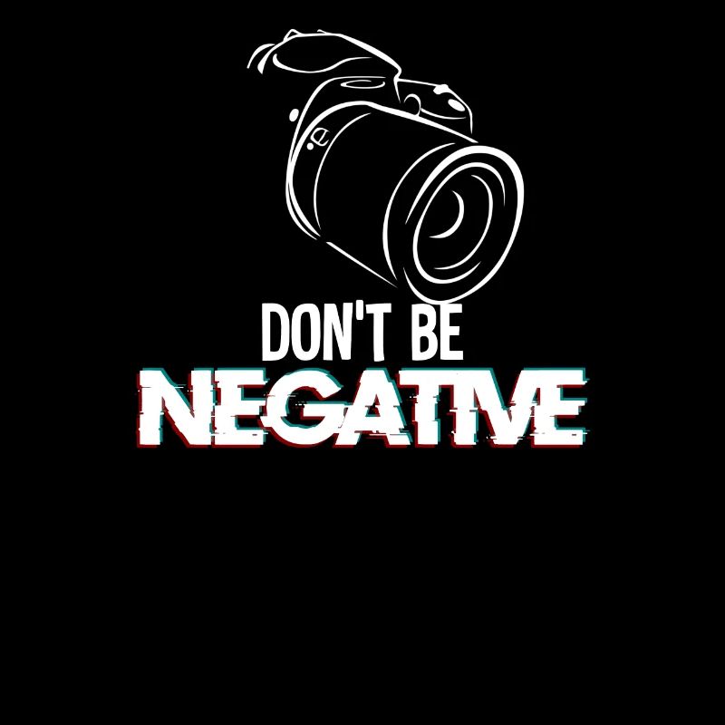 Dont be negative - Kamera, Bild