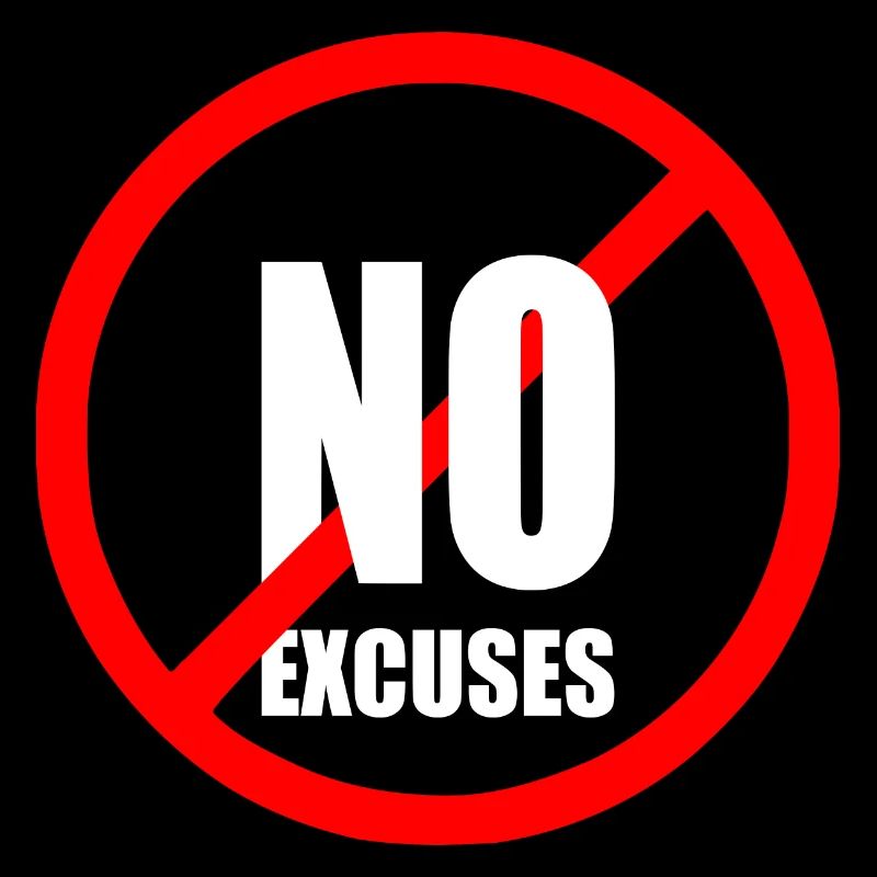 No excuses