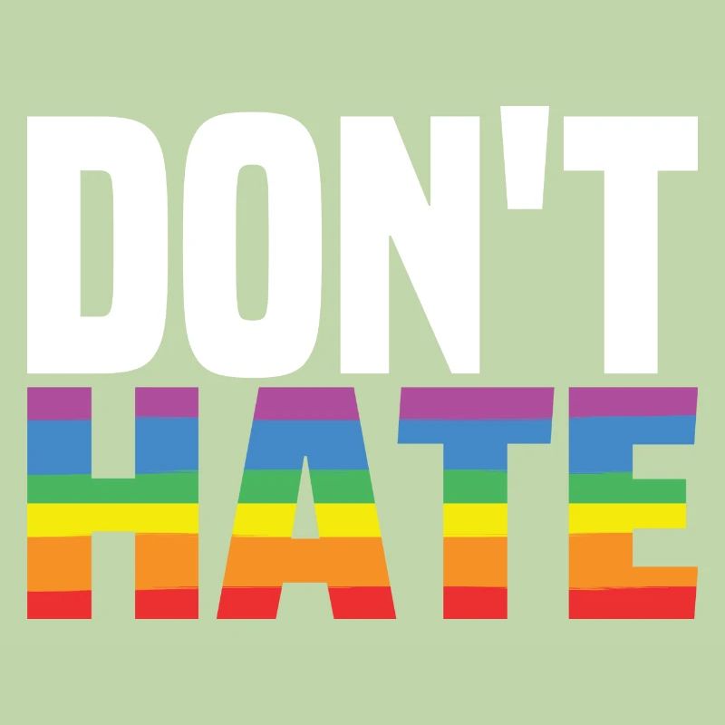 Don't Hate - LGBTQ Rainbow Equality