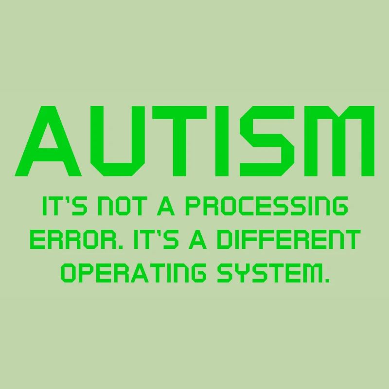 Autism It's Not A Processing Error
