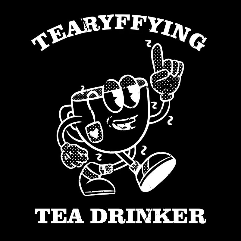 Tearyffying tea drinker tea drinker