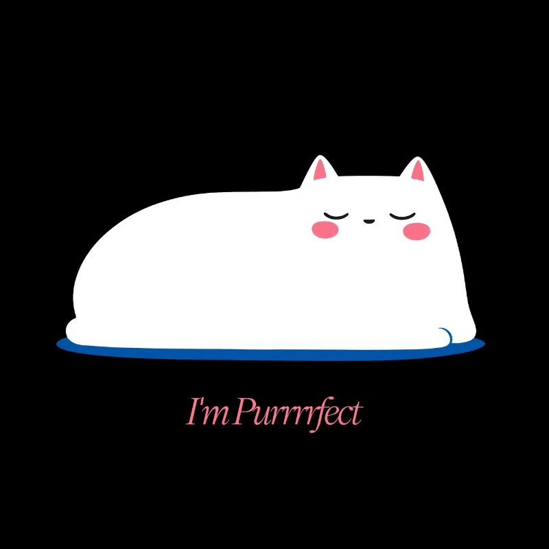 Purrrrfait Katze! Kawaii Ich bin perfekt