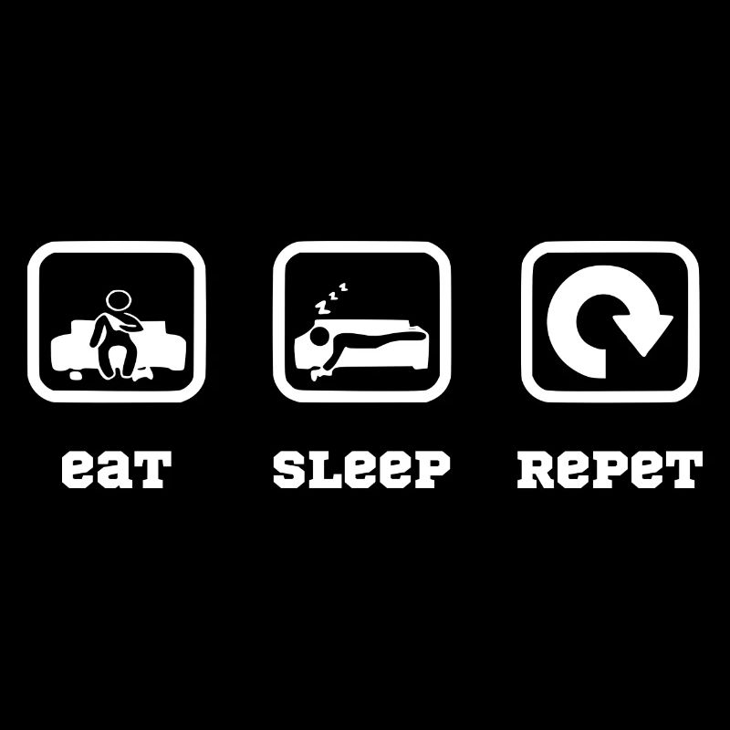 eat sleep repeat