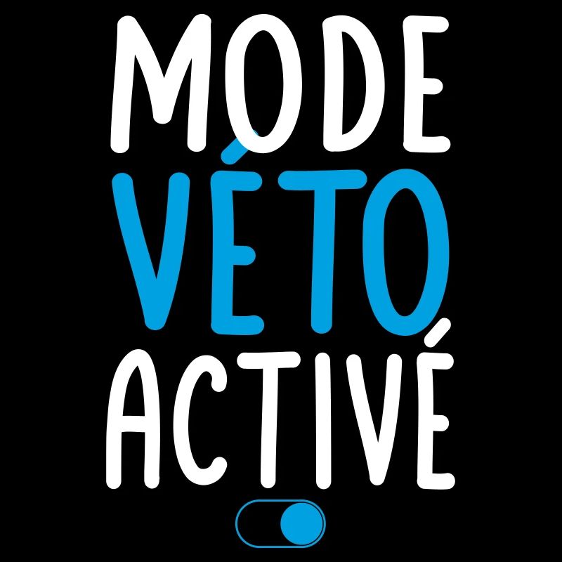 Mode Véto activé - Idée cadeau