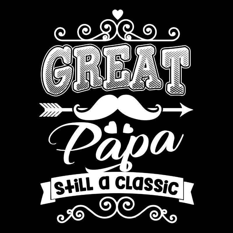 Father's Day Great Papa Still A Classic