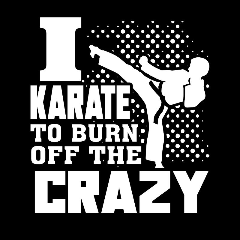 Karate I Karate To Burn Off The Crazy