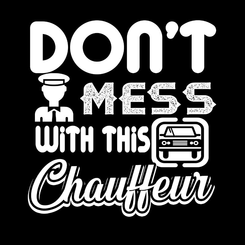 Chauffeur Don't Mess With Chauffeur