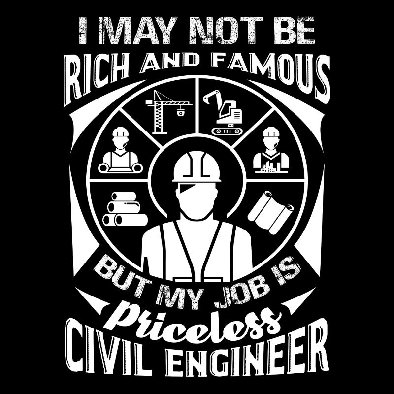 Civil Engineer Civil Engineer Is Priceless