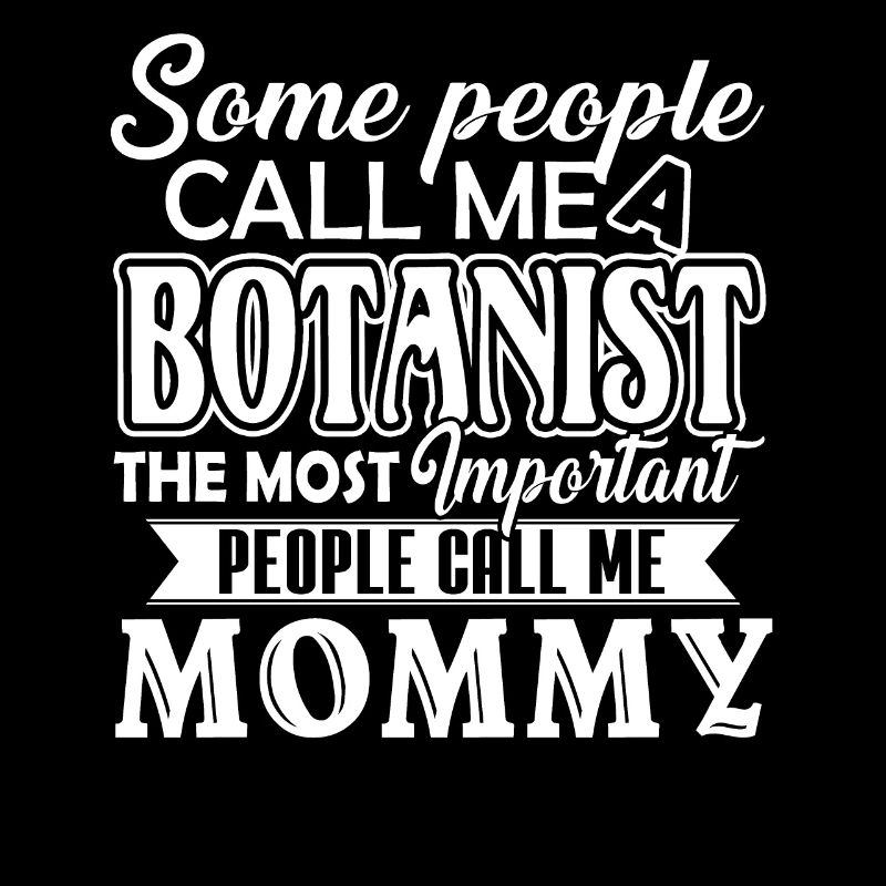 Funny Botanist Mommy