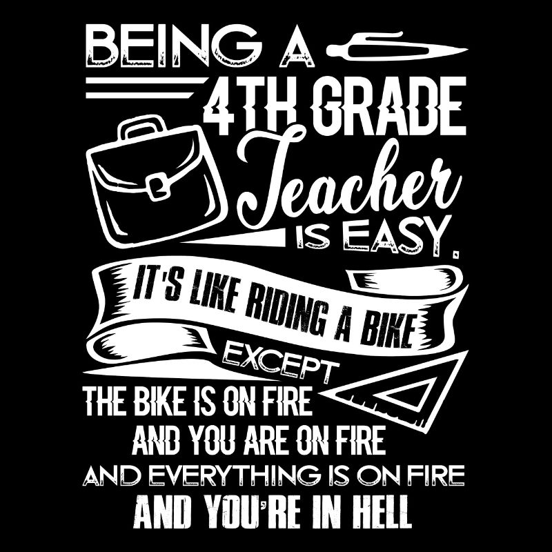 Being A 4th Grade Teacher Is Easy