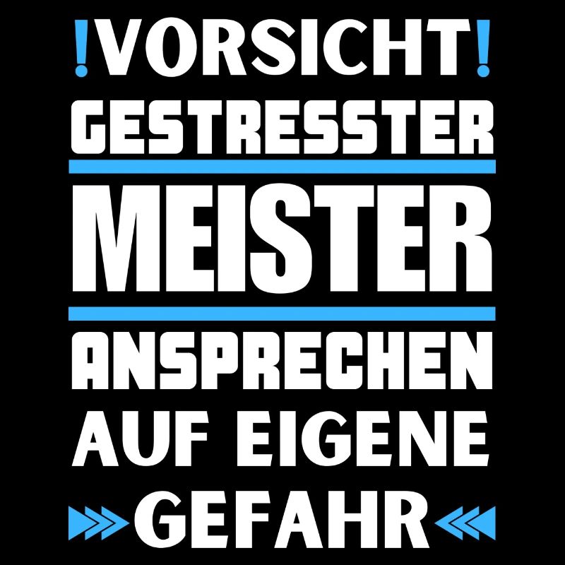Gestresster Meister nicht ansprechen!