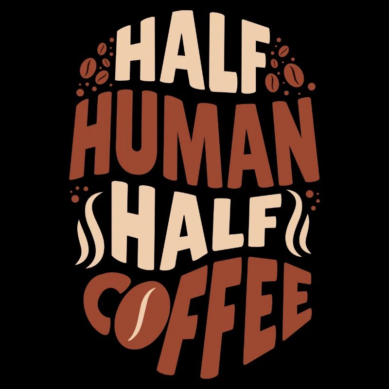 Half Human Half Coffee Humor funny saying office
