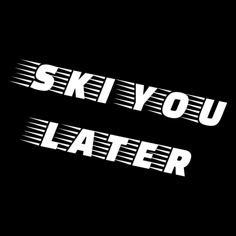 Ski Ski Ski Ski Vous direz plus tard
