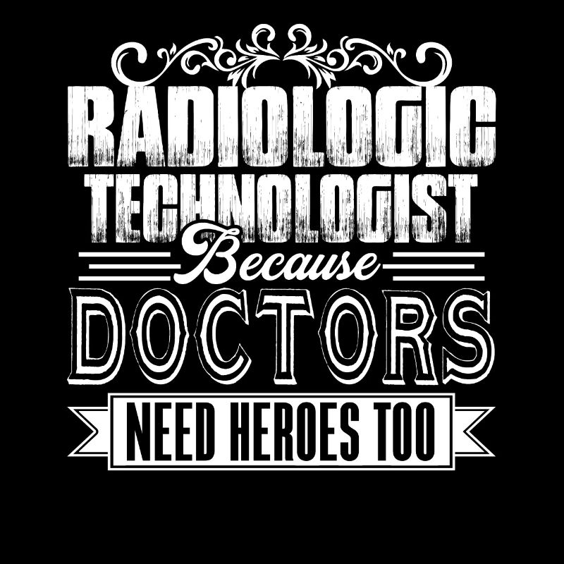 Proud Radiologic Technologist