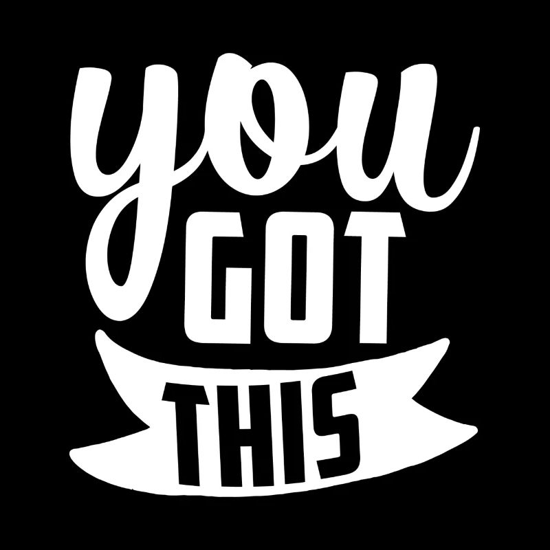 You Got This Motivation