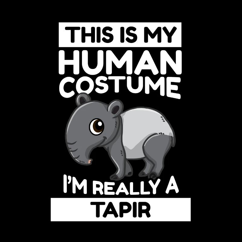 This Is My Human Costume I'm Really A Tapir