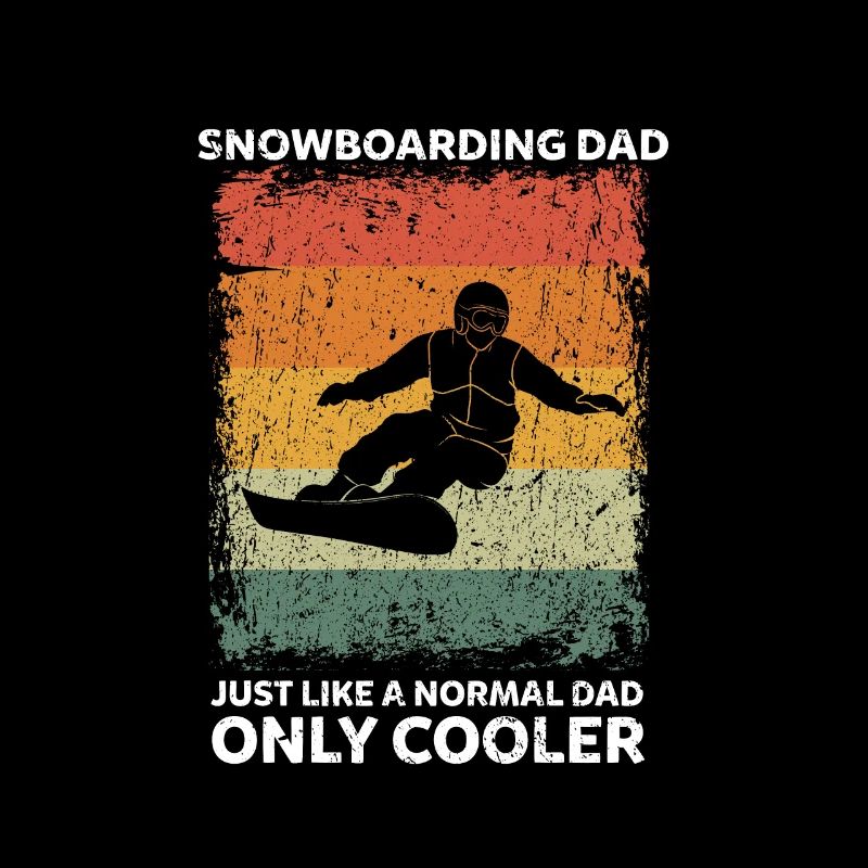 Snowboarding Dad Like A Normal Dad Only Cooler