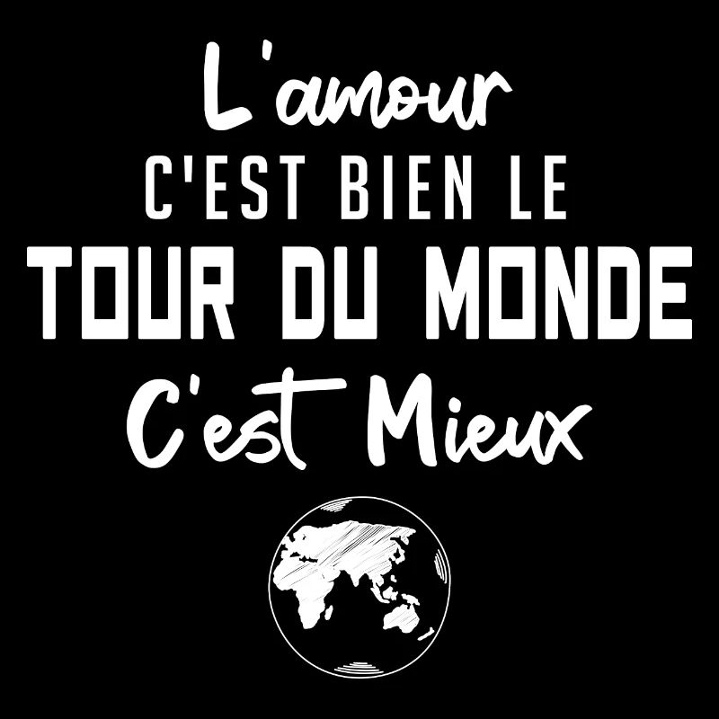 l'amour c'est bien le tour du monde c'est mieux