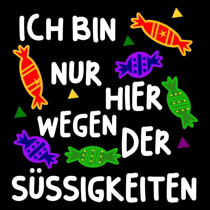 Ich Bin Nur Hier Wegen Der Süßigkeiten