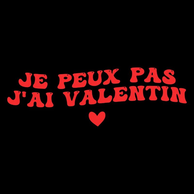 je peux pas j'ai Valentin