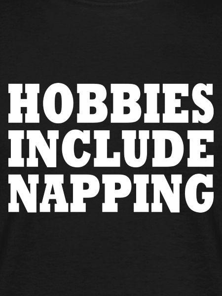 Hobbies include napping