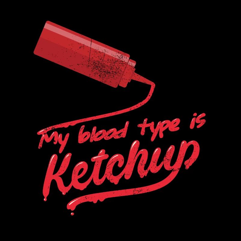 My blood type is ketchup funny ketchup