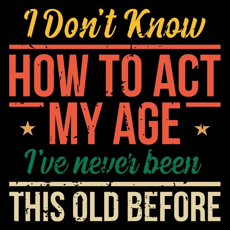 I don't know how to behave Age