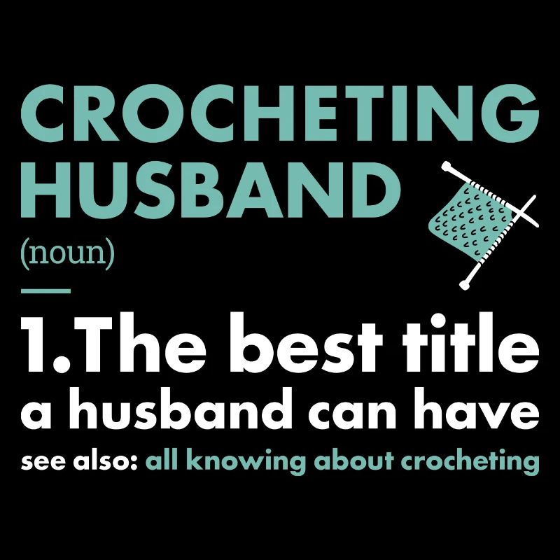 Crocheter Husband Definition Crocheting