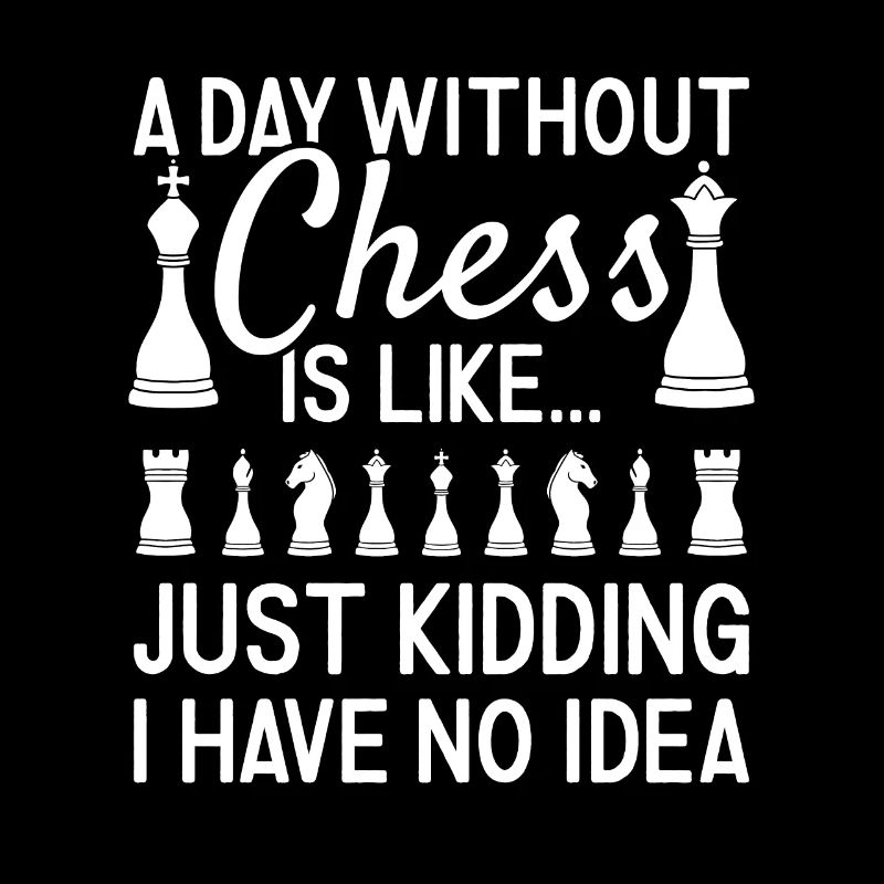 Chess Player A Day Without Chess