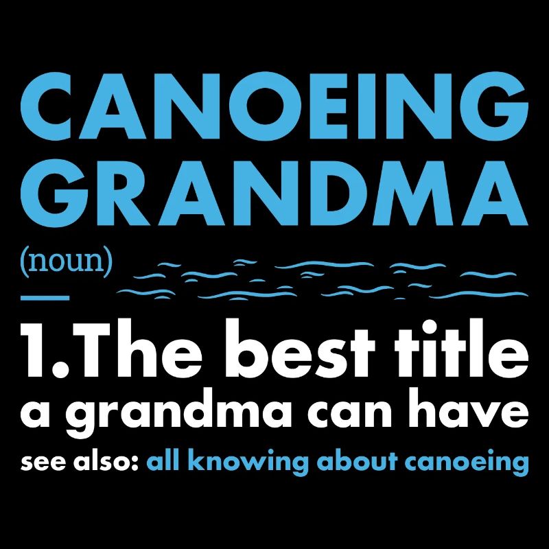 Canoeist Grandma Definition Canoeing