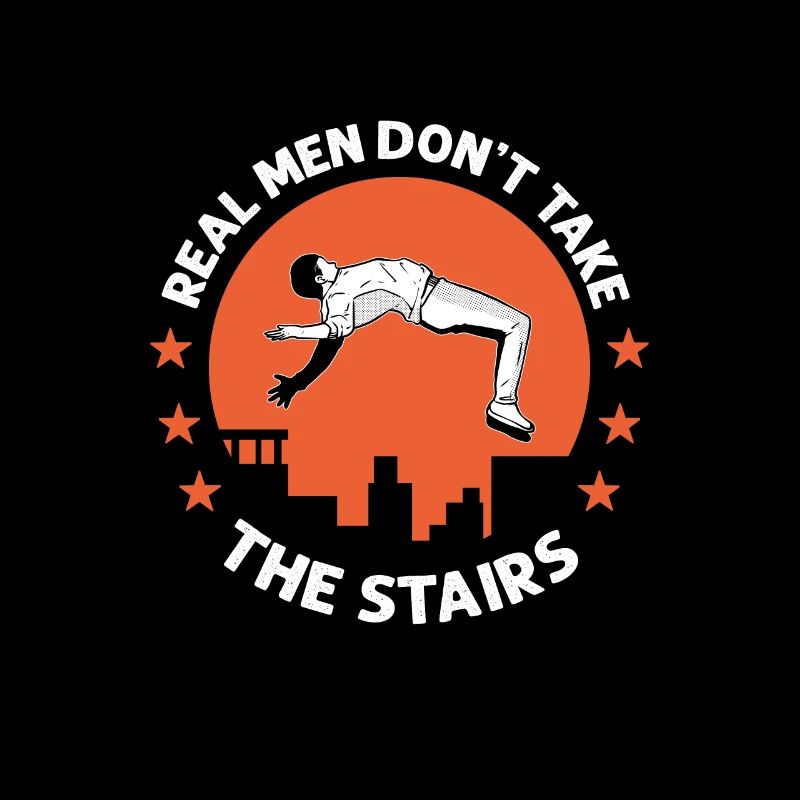 Real men don't take the stairs. Course