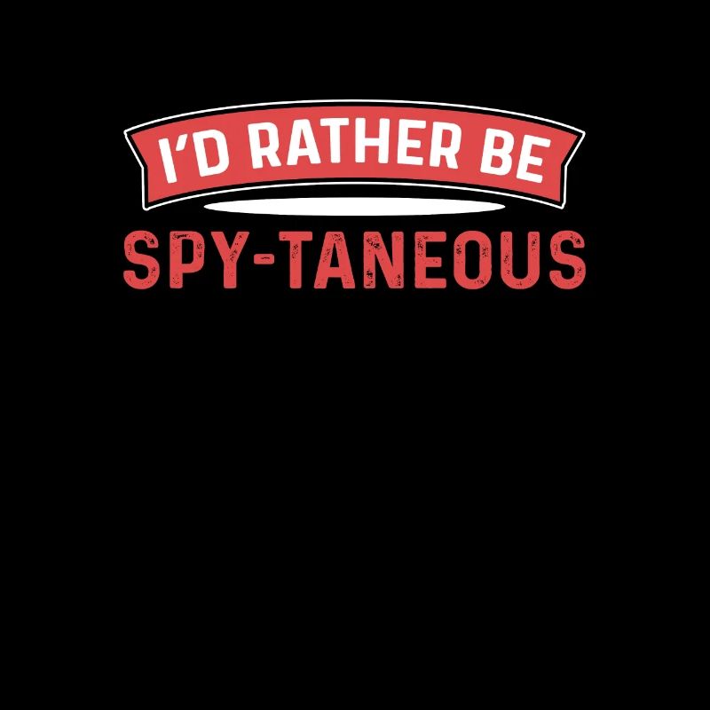 Je préfère espionner. Détective privé.